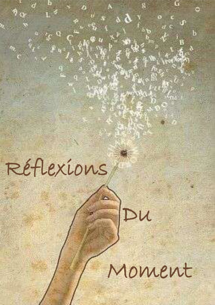 Réflexions du moment