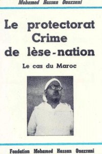 Le protectorat – Crime de lèse-nation – Cas du Maroc